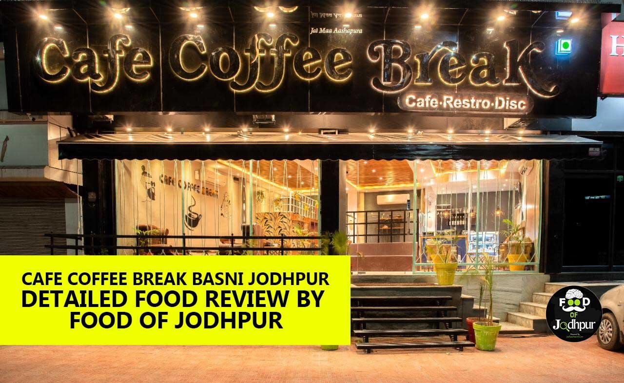 New Cafe  in Jodhpur CCB Basni Detailed Review A BREAK  WE 